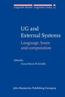 UG and External Systems : Language, brain and computation