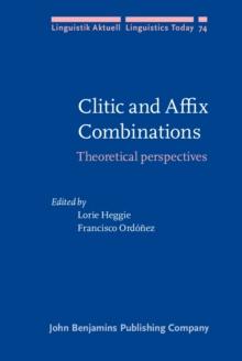 Clitic and Affix Combinations : Theoretical perspectives