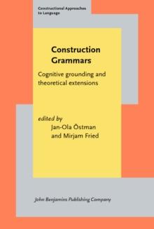 Construction Grammars : Cognitive grounding and theoretical extensions