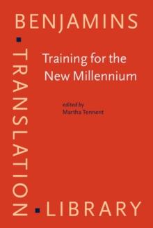 Training for the New Millennium : Pedagogies for translation and interpreting