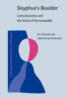 Sisyphus's Boulder : Consciousness and the limits of the knowable