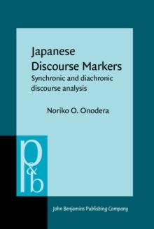 Japanese Discourse Markers : Synchronic and diachronic discourse analysis