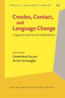 Creoles, Contact, and Language Change : Linguistic and social implications