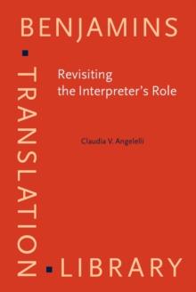 Revisiting the Interpreter's Role : A study of conference, court, and medical interpreters in Canada, Mexico, and the United States