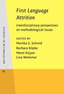 First Language Attrition : Interdisciplinary perspectives on methodological issues