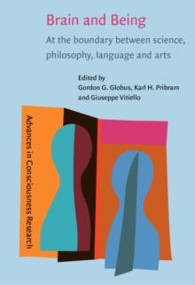 Brain and Being : At the boundary between science, philosophy, language and arts