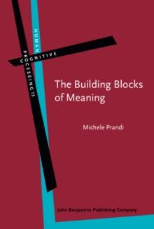 The Building Blocks of Meaning : Ideas for a philosophical grammar