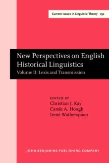 New Perspectives on English Historical Linguistics : Selected papers from 12 ICEHL, Glasgow, 21-26 August 2002. Volume II: Lexis and Transmission