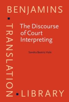 The Discourse of Court Interpreting : Discourse practices of the law, the witness and the interpreter