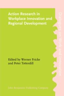 Action Research in Workplace Innovation and Regional Development