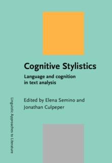 Cognitive Stylistics : Language and cognition in text analysis