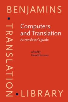 Computers and Translation : A translator's guide