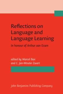 Reflections on Language and Language Learning : In honour of Arthur van Essen