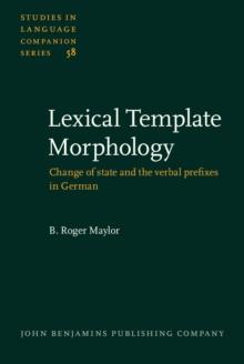 Lexical Template Morphology : Change of state and the verbal prefixes in German