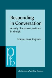 Responding in Conversation : A study of response particles in Finnish