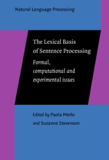 The Lexical Basis of Sentence Processing : Formal, computational and experimental issues