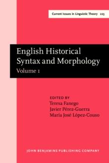 English Historical Syntax and Morphology : Selected papers from 11 ICEHL, Santiago de Compostela, 7-11 September 2000. Volume 1