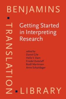 Getting Started in Interpreting Research : Methodological reflections, personal accounts and advice for beginners