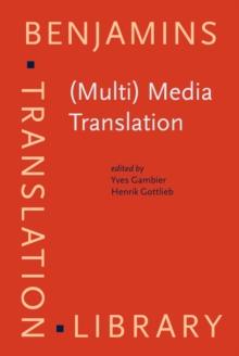 (Multi) Media Translation : Concepts, practices, and research