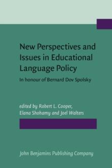 New Perspectives and Issues in Educational Language Policy : In honour of Bernard Dov Spolsky