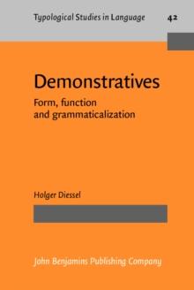 Demonstratives : Form, function and grammaticalization