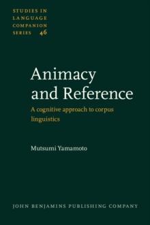 Animacy and Reference : A cognitive approach to corpus linguistics