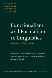 Functionalism and Formalism in Linguistics : Volume II: Case studies