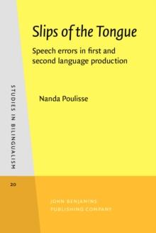 Slips of the Tongue : Speech errors in first and second language production