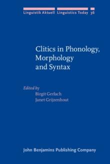 Clitics in Phonology, Morphology and Syntax