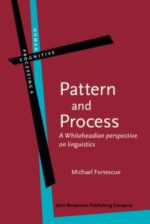 Pattern and Process : A Whiteheadian perspective on linguistics