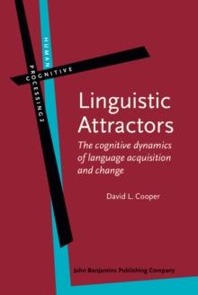 Linguistic Attractors : The cognitive dynamics of language acquisition and change