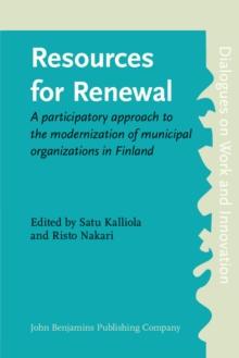 Resources for Renewal : A participatory approach to the modernization of municipal organizations in Finland