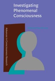 Investigating Phenomenal Consciousness : New methodologies and maps