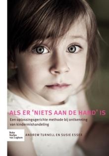 ALS Er 'niets Aan de Hand' Is : Een Oplossingsgerichte Methode Bij Ontkenning Van Kindermishandeling