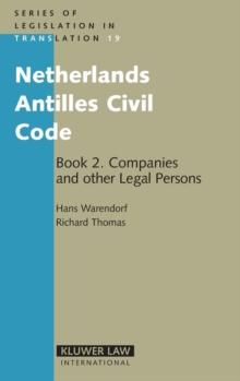 Netherlands Antilles Civil Code : Book 2. Companies and other Legal Persons