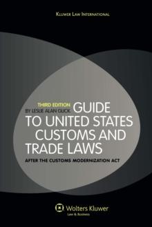 Guide to United States Customs and Trade Laws : After the Customs Modernization Act