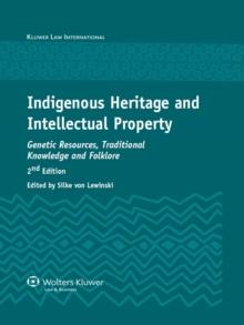 Indigenous Heritage and Intellectual Property : Genetic Resources, Traditional Knowledge and Folklore