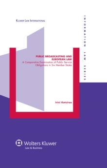 Public Broadcasting and European Law : A Comparative Examination of Public Service Obligations in Six Member States