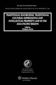 Traditional Knowledge, Traditional Cultural Expressions and Intellectual Property Law in the Asia-Pacific Region