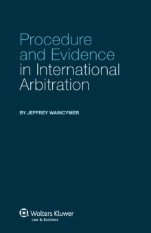 Procedure and Evidence in International Arbitration