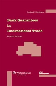 Bank Guarantees in International Trade : The Law and Practice of Independent (First Demand) Guarantees and Standby Letters of Credit in Civil Law and Common Law Jurisdictions