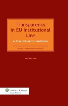 Transparency in EU Institutional Law: A Practitioner's Handbook : A Practitioner's Handbook