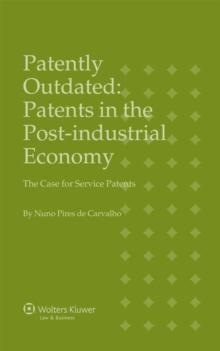 Patently Outdated : Patents in the Post-industrial Economy, The Case for Service Patents