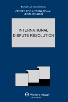 International Dispute Resolution : The Comparative Law Yearbook of International Business Volume 31A, Special Issue, 2010