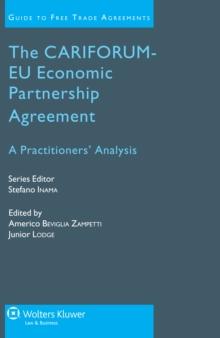 The CARIFORUM-EU Economic Partnership Agreement : A Practitioners' Analysis