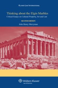 Thinking about the Elgin Marbles : Critical Essays on Cultural Property, Art  and Law