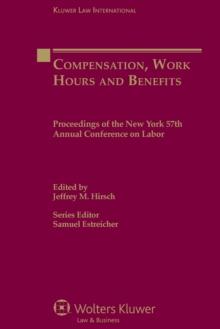 Compensation, Work Hours and Benefits : Proceedings of the New York 57th Annual Conference on Labor