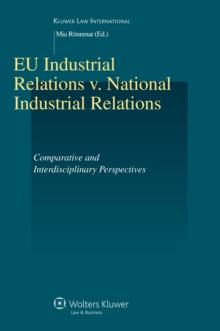 EU Industrial Relations v. National Industrial Relations : Comparative and Interdisciplinary Perspectives