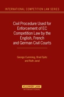 Civil Procedure Used for Enforcement of EC Competition Law by the English, French and German Civil Courts