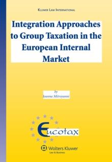 Integration Approaches to Group Taxation in the European Internal Market